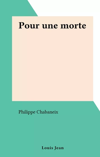 Pour une morte - Philippe Chabaneix - FeniXX réédition numérique