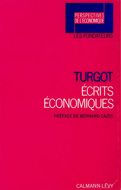 Ecrits économiques - Anne-Robert Turgot - Calmann-Lévy