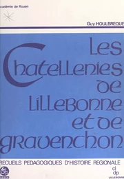 Les châtellenies de Lillebonne et de Gravenchon