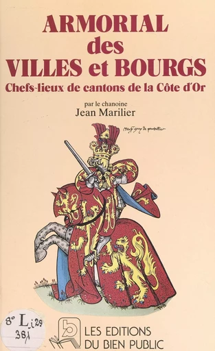 Armorial des villes et bourgs chefs-lieux de cantons de la Côte-d'Or - Jean Marilier - FeniXX réédition numérique