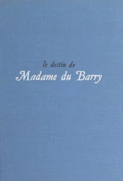 Le destin de Madame du Barry