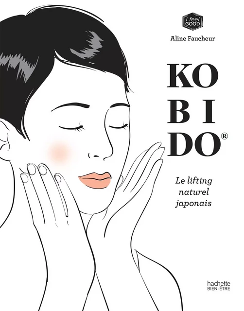 Kobido - Aline Faucheur - Hachette Pratique