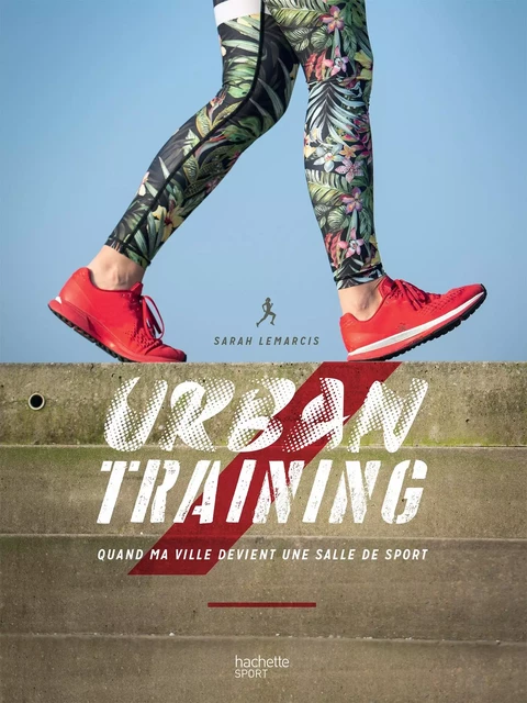 Urban Training - Sarah Lemarcis - Hachette Pratique