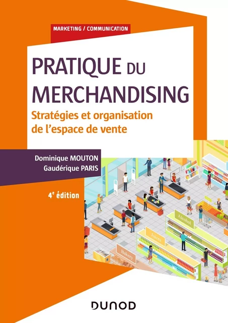 Pratique du merchandising - 4e éd. - Dominique Mouton, Gaudérique Paris - Dunod