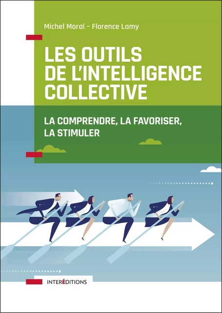 Les outils de l'intelligence collective - 2e éd. - Michel Moral, Florence Lamy - InterEditions