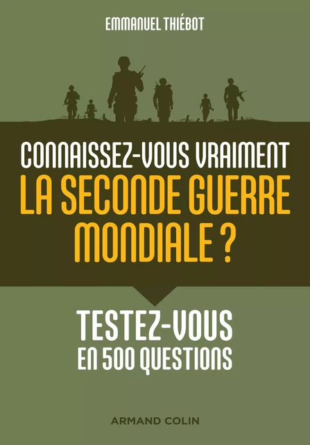 Connaissez-vous vraiment la Seconde Guerre mondiale? - Emmanuel Thiébot - Armand Colin