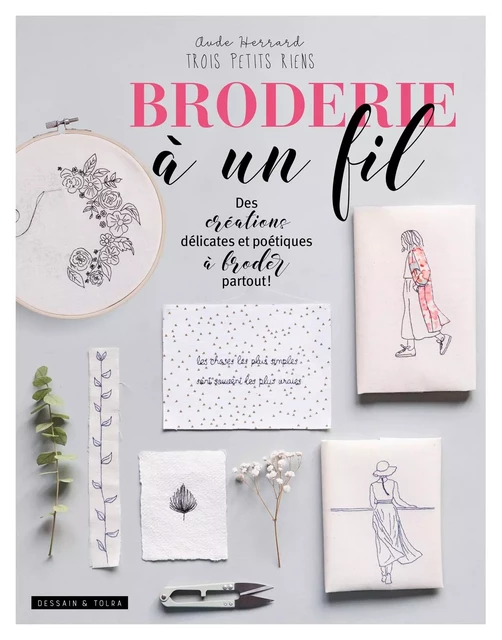 Broderie à un fil - Aude HERRARD - Dessain et Tolra