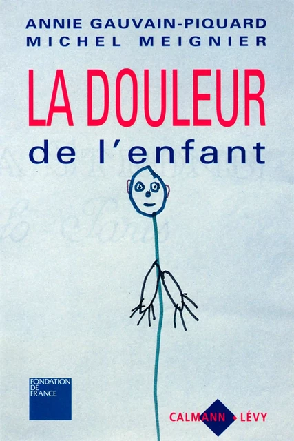 La Douleur de l'enfant - Annie Gauvain-Piquard, Michel Meignier - Calmann-Lévy