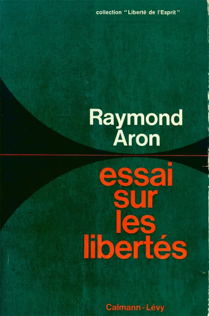 Essai sur les libertés - Raymond Aron - Calmann-Lévy