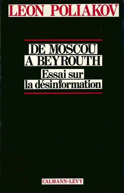 De moscou à Beyrouth - Léon Poliakov - Calmann-Lévy