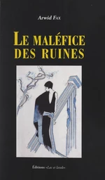 Le maléfice des ruines