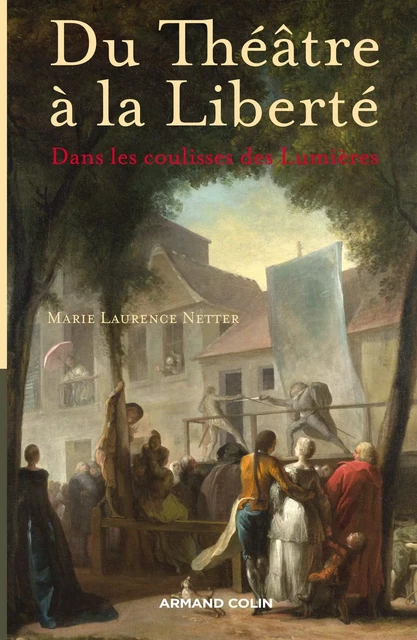 Du Théâtre à la Liberté - Marie Laurence Netter - Armand Colin