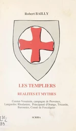 Les Templiers : réalités et mythes