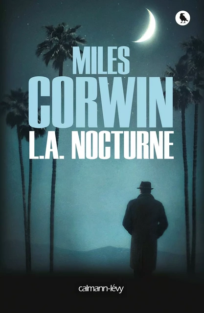 L.A. Nocturne - Miles Corwin - Calmann-Lévy