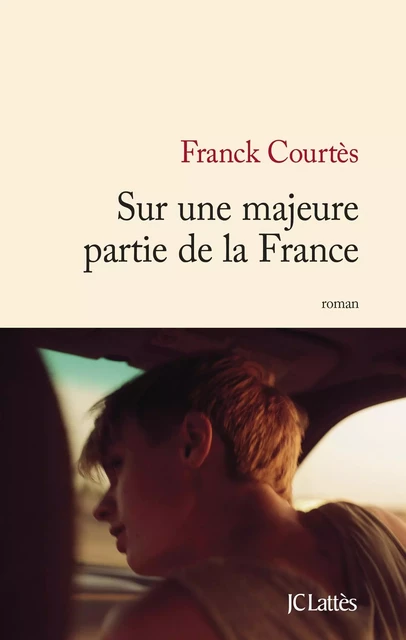 Sur une majeure partie de la France - Franck Courtès - JC Lattès