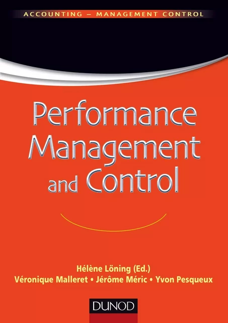 Performance Management and Control - Hélène Löning, Véronique Malleret, Jérôme Méric, Yvon Pesqueux - Dunod