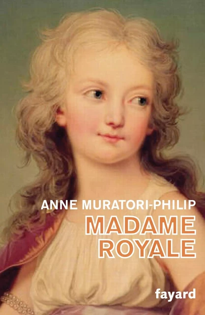 Madame Royale - Anne Muratori-Philip - Fayard