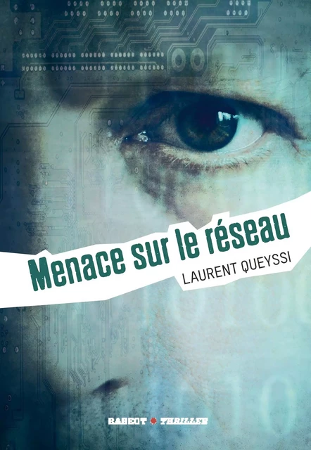 Menace sur le réseau - Laurent Queyssi - Rageot Editeur