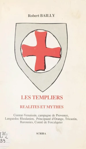 Les Templiers : réalités et mythes - Robert Bailly - FeniXX réédition numérique