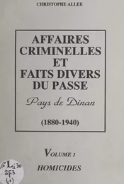 Affaires criminelles et faits divers du passé, Pays de Dinan 1880-1940 (1). Homicides