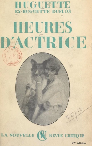 Heures d'actrice - Huguette Duflos - FeniXX réédition numérique