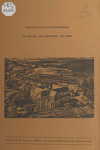 Abbatiale de Saint-Michel-en-Thiérache -  Association des amis de l'abbaye, de l'église abbatiale et des grandes orgues - FeniXX réédition numérique