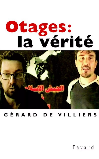 Otages : la vérité - Gérard de Villiers - Fayard