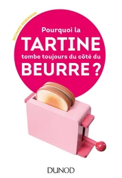 Pourquoi la tartine tombe toujours du côté du beurre