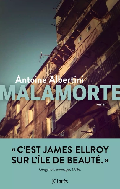 Malamorte - Antoine Albertini - JC Lattès