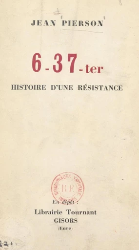 6-37-ter : histoire d'une résistance - Jean Pierson - FeniXX réédition numérique