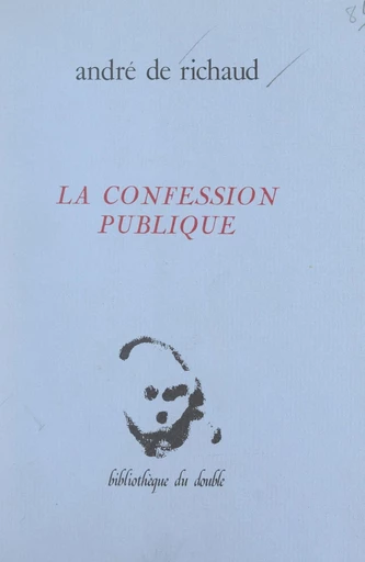 La confession publique - André de Richaud - FeniXX réédition numérique