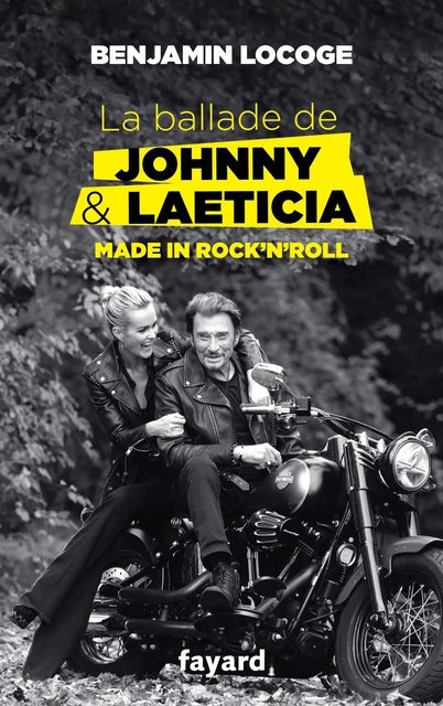 La ballade de Johnny et Laeticia - Benjamin Locoge - Fayard