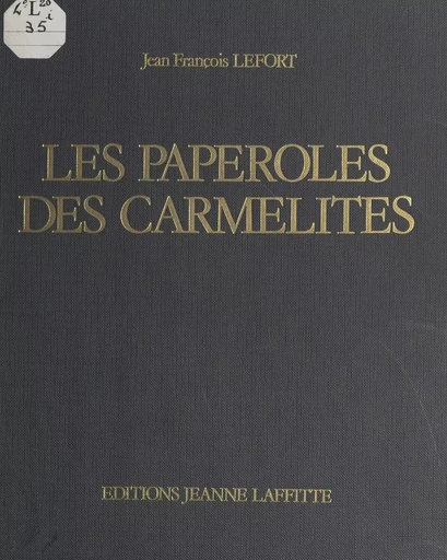 Les paperoles des Carmélites - Jean-François Lefort - FeniXX réédition numérique