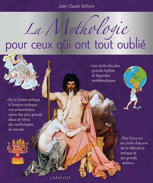 La mythologie pour ceux qui ont tout oublié - Jean-Claude Belfiore - Larousse