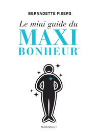 Le mini guide du maxi bonheur