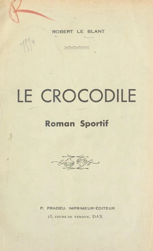 Le crocodile - Robert Le Blant - FeniXX réédition numérique