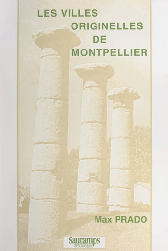 Les villes originelles de Montpellier - Max Prado - FeniXX réédition numérique