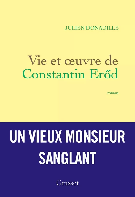 Vie et oeuvre de Constantin Eröd - Julien Donadille - Grasset