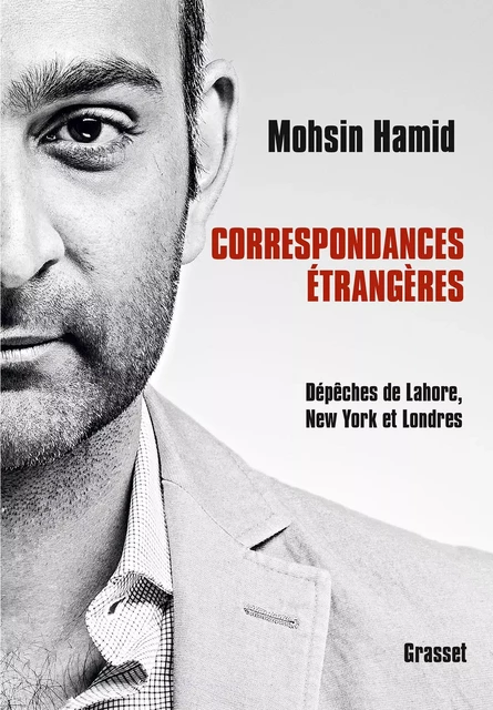 Correspondances étrangères - Mohsin Hamid - Grasset