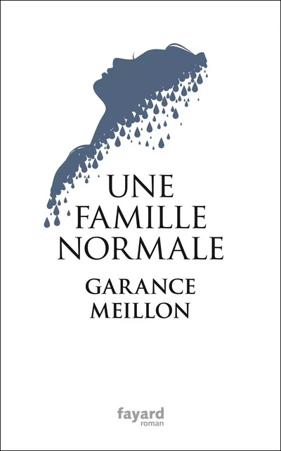 Une famille normale - Garance Meillon - Fayard