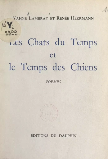 Les chats du temps et le temps des chiens - Renée Herrmann, Yahne Lambray - FeniXX réédition numérique