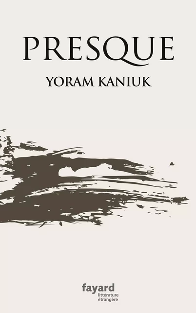 Presque - Yoram Kaniuk - Fayard