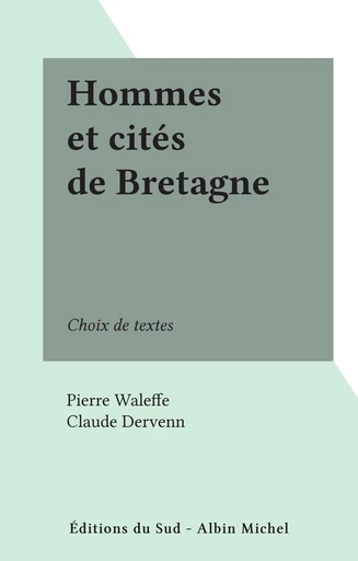 Hommes et cités de Bretagne - Claude Dervenn - FeniXX réédition numérique