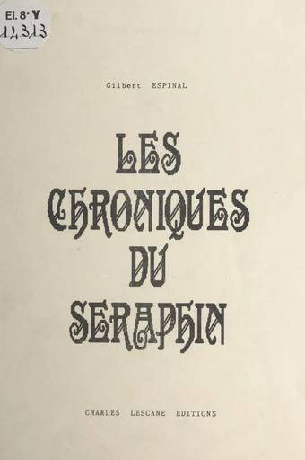 Les chroniques du séraphin - Gilbert Espinal - FeniXX réédition numérique