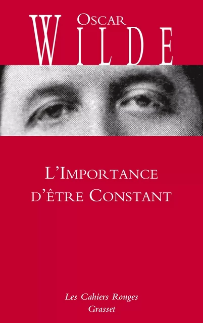 L'Importance d'être Constant - Oscar Wilde - Grasset