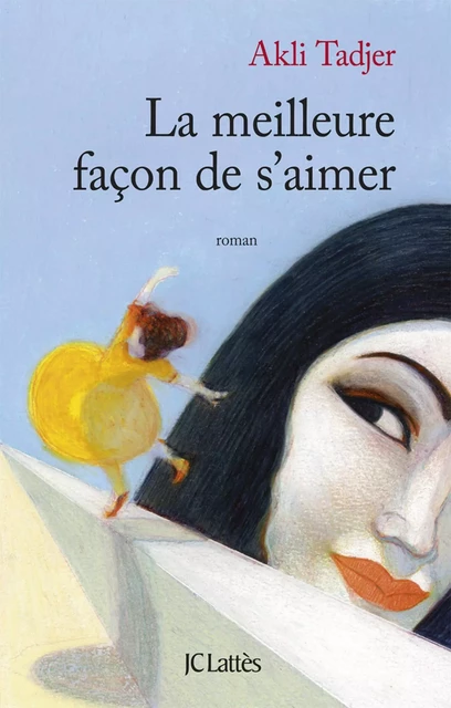 La meilleure façon de s'aimer - Akli Tadjer - JC Lattès