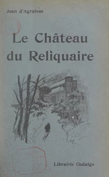 Le château du Reliquaire