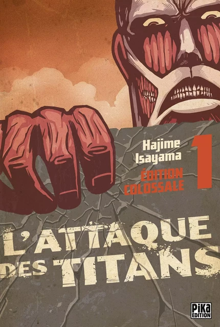 L'Attaque des Titans Edition Colossale T01 - Hajime Isayama - Pika