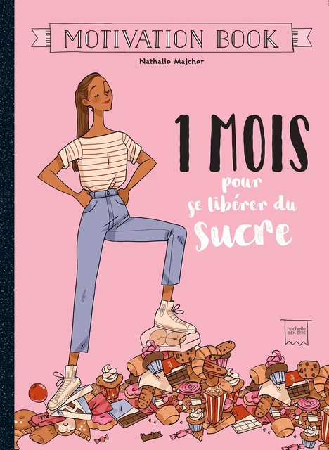 1 mois pour se libérer du sucre -  Docteur Bonne Bouffe - Hachette Pratique