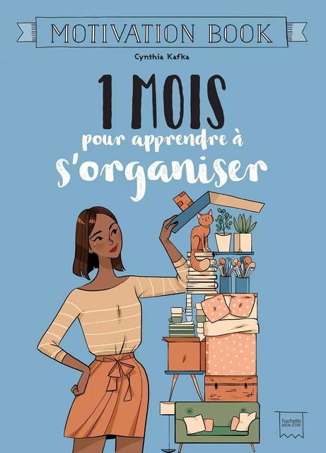 1 mois pour apprendre à s'organiser -  Maman Bavarde - Hachette Pratique